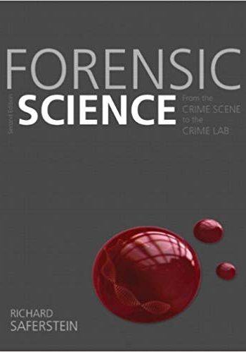 Official Test Bank for Forensic Science From the Crime Scene to the Crime Lab by Saferstein 2nd Edition