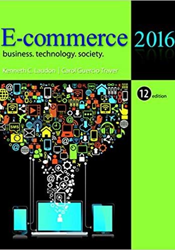 Official Test Bank for E-Commerce 2016 Business, Technology, Society by Laudon 12th Edition