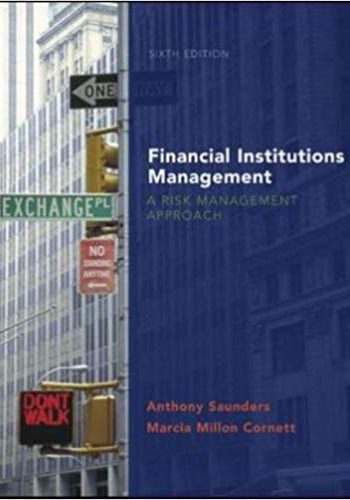 Official Test Bank for Financial Institutions Management A Risk Management Approach by Saunders 6th Edition
