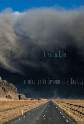 Official Test Bank for Introduction to Environmental Geology By Keller 5th Edition