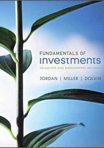 Official Test Bank for Fundamentals of Investments Valuation and Management by Jordan 6th Edition