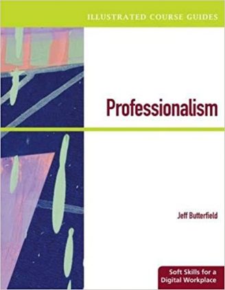 Official Test Bank for Illustrated Course Guides Professionalism - Soft Skills for a Digital Workplace by Butterfield 1st Edition