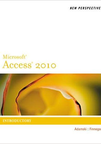 Official Test Bank for New Perspectives on Microsoft® Access 2010, Introductory by Adamski 1st Edition