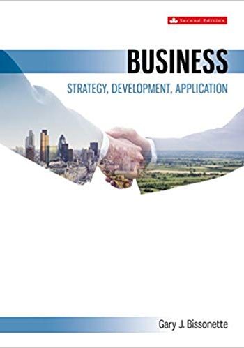 Official Test Bank for Business: Strategy, Development, Application By Bissonette 2nd Canadian Edition