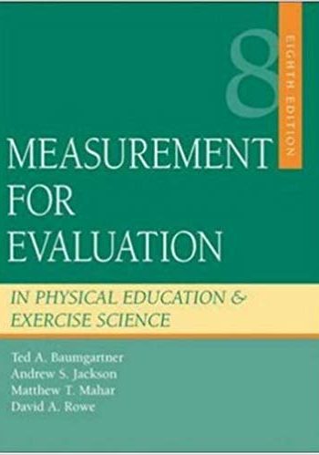 Official Test Bank for Measurement for Evaluation in Physical Education & Exercise Science by Baumgartner 8th Edition