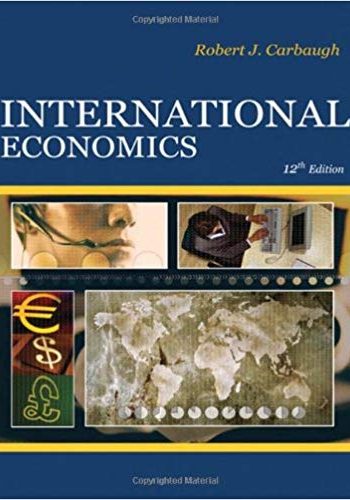 Official Test Bank for International Economics By Carbaugh 12th Edition
