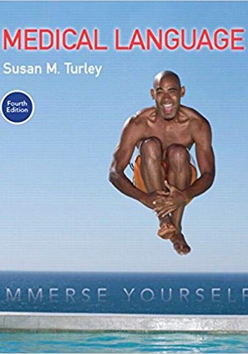 Official Test Bank for Medical Language Immerse Yourself By Turley 4th Edition