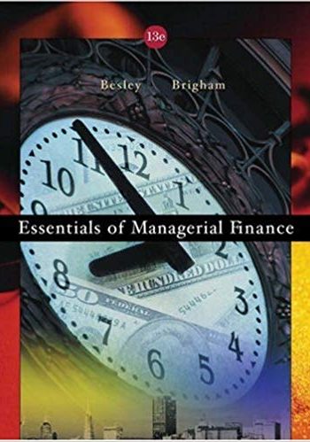 Essentials of Managerial Finance - by Besley 13/e [Test Bank File]
