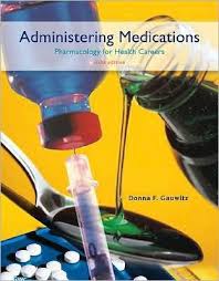 Official Test Bank for Administering Medications: Pharmacology for Health Careers by Gauwitz 6th Edition