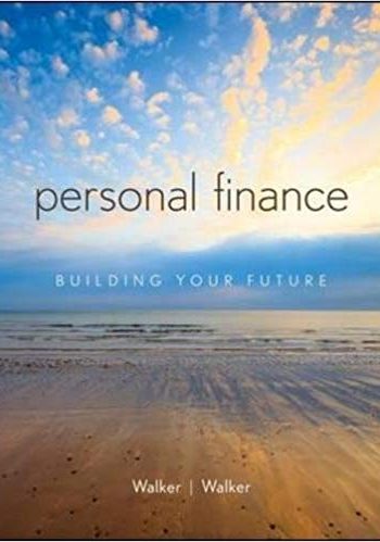 Official Test Bank for Personal Finance Building You Future by Walker 1st Edition