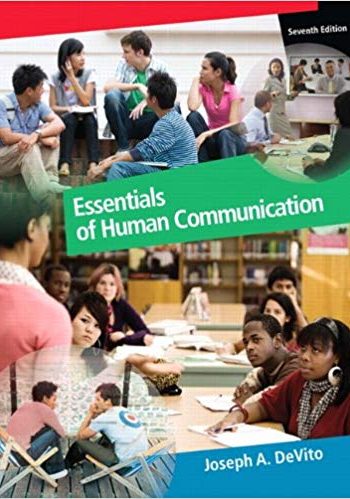 Official Test Bank for Essentials of Human Communication BY DeVito 7th Edition