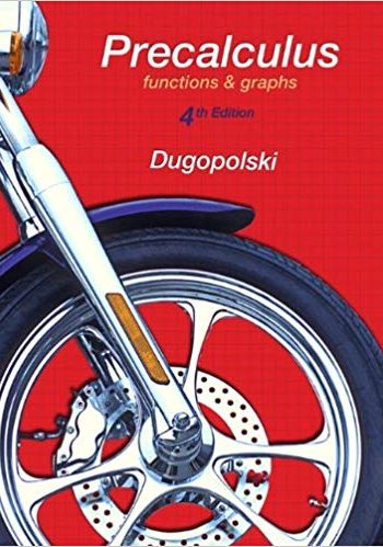 Official Test Bank for Precalculus Functions and Graphs By Dugopolski 4th Edition
