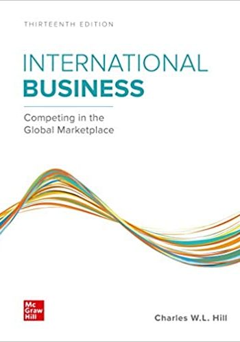 International Business Competing in the Global Marketplace - Hill - 13e Test Bank